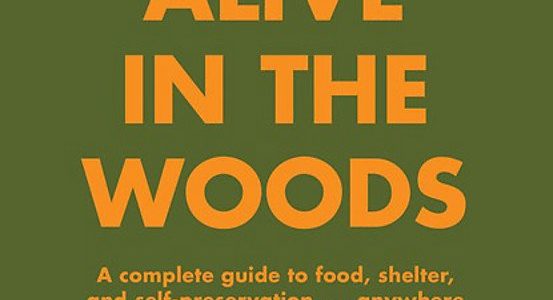 How To Stay Alive In The Woods Bradford Angier